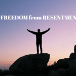 Freedom From Resentment
