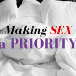 Making Sex A Priority